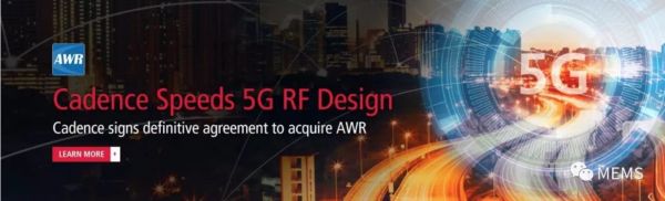 潮科技 | Cadence收购美国国家仪器公司「NI 」子公司AWR,加速5G射频通信系统创新
